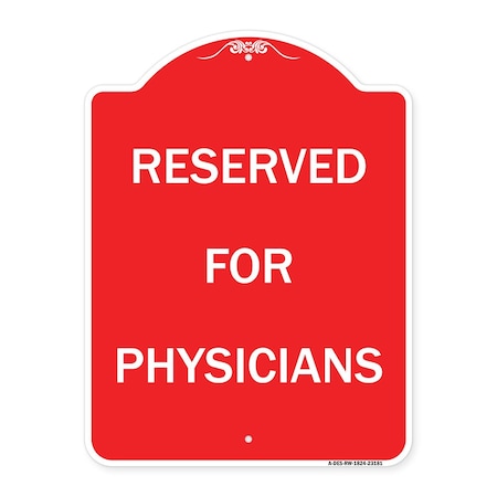 Signmission Designer Series Sign-Reserved for Physicians, Red & White Aluminum Sign, 18" x 24", RW-1824-23181 A-DES-RW-1824-23181